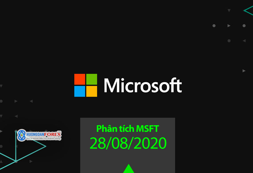 28/08/2020: Phân tích kỹ thuật – MSFT của Microsoft và tiềm năng tăng trưởng