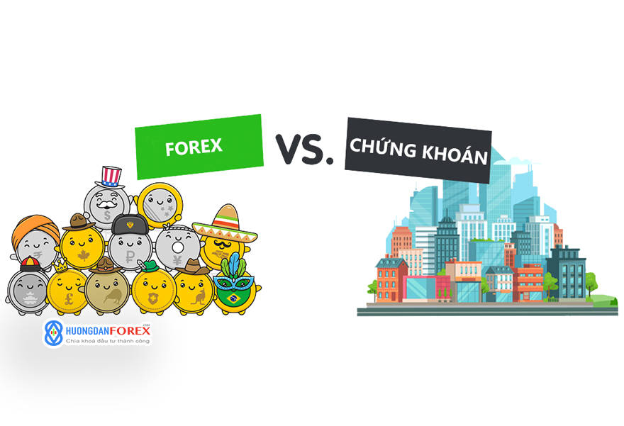 Thị trường Forex – Thị trường Chứng khoán: Những khác biệt hàng đầu và Cách giao dịch