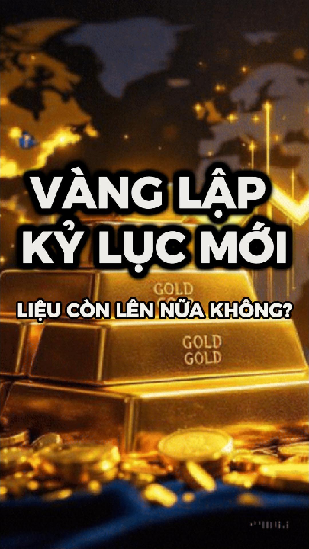 Vàng tiếp tục phá đỉnh: Mốc $4300 và câu hỏi “còn lên được đến đâu?”
