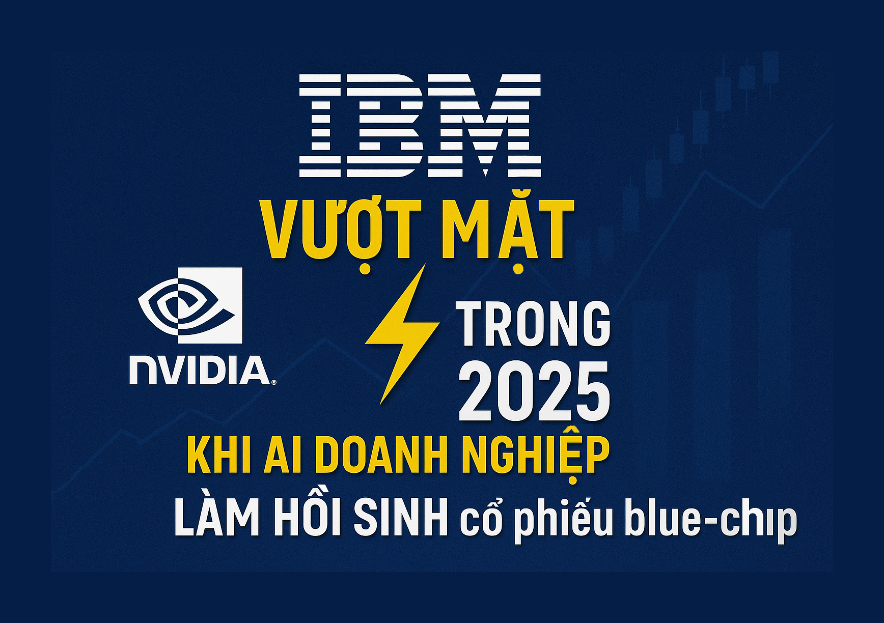 IBM vượt mặt NVIDIA trong “cú bứt phá” năm 2025: Khi AI doanh nghiệp làm hồi sinh cổ phiếu blue-chip